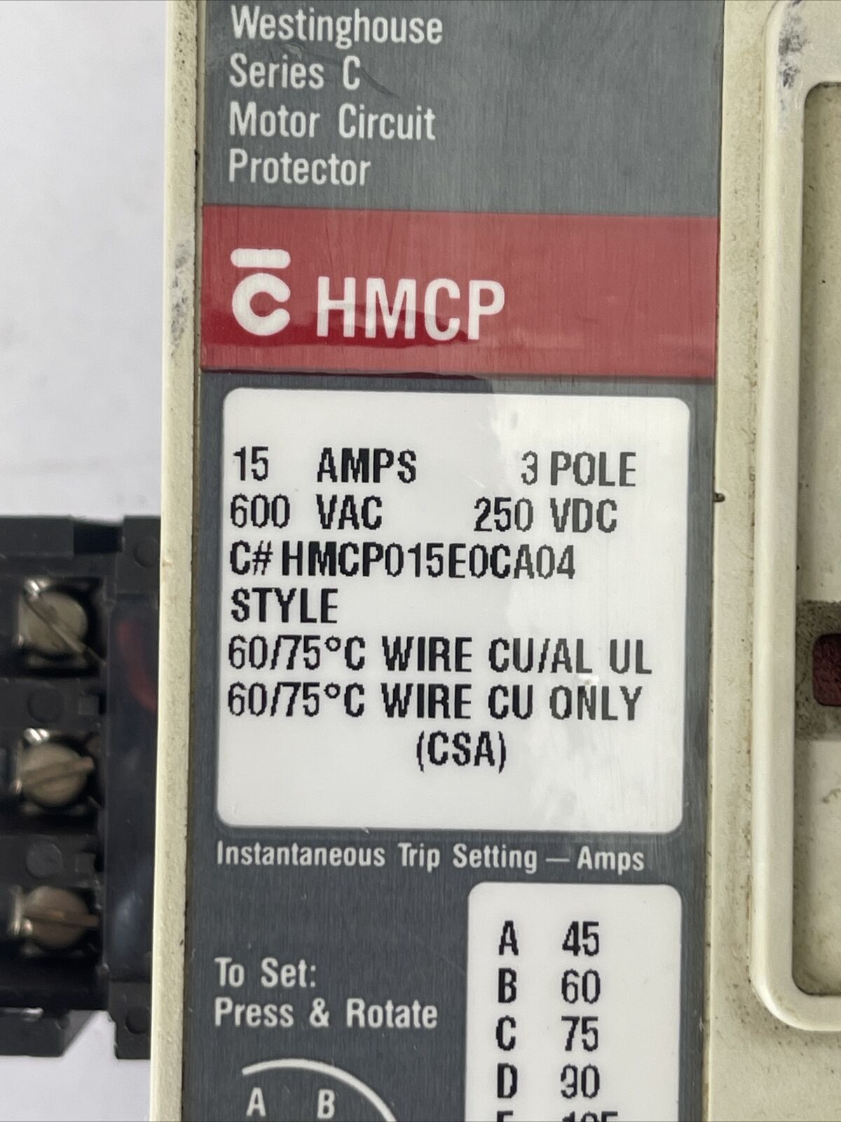 WESTINGHOUSE HMCP015E0CA04 SER C MOTOR CIRCUIT PROTECTOR 15A 600VAC 250VDC 3P