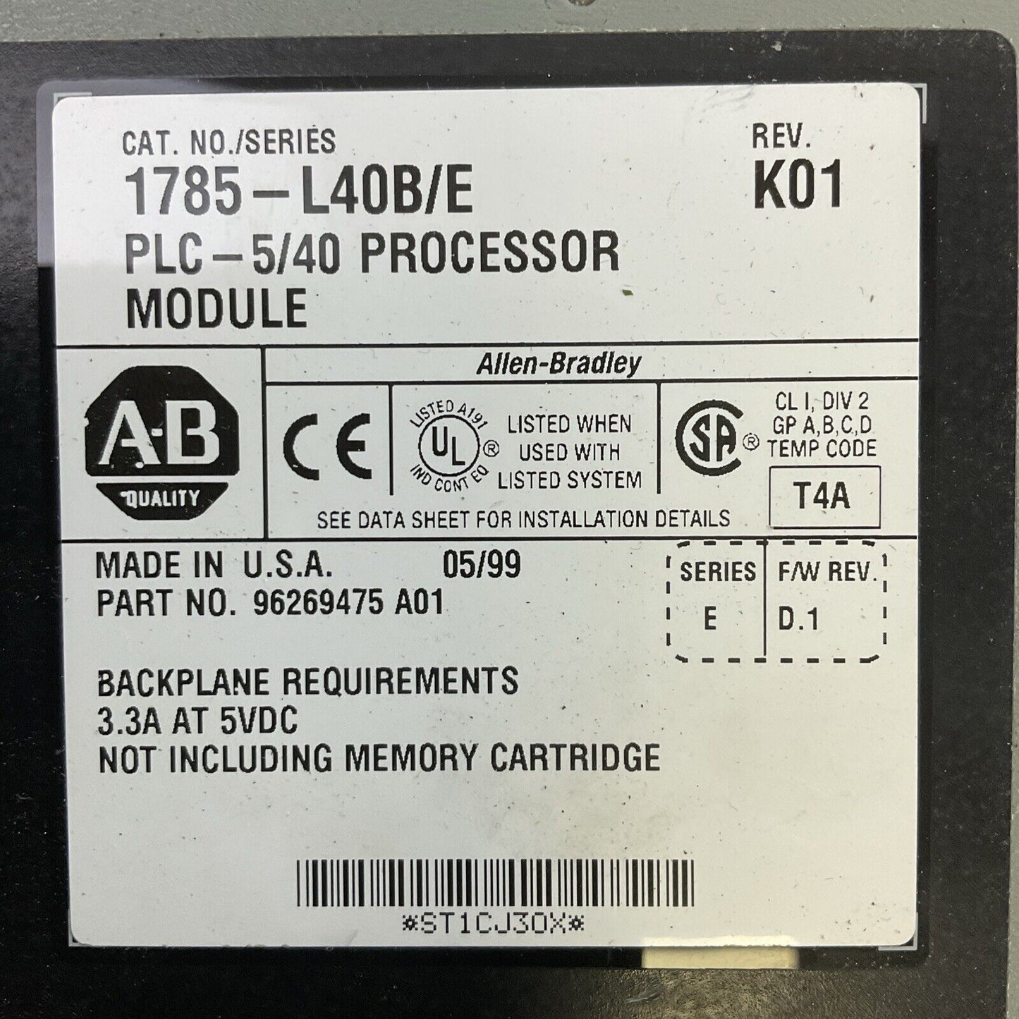 ALLEN BRADLEY 1785-L40B SER E REV K01 PLC 5/40 PROCESSOR MODULE F/W REV D.1 5VDC