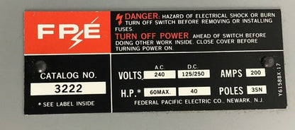 FEDERAL PACIFIC GENERAL DUTY SAFETY SWITCH 3222 200AMP 240VAC/250VDC