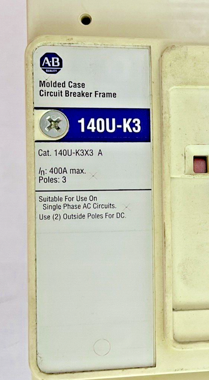 ALLEN BRADLEY 140U-K3X3 CIRCUIT BREAKER 400A W/140U-KTD3-D40 TRIP