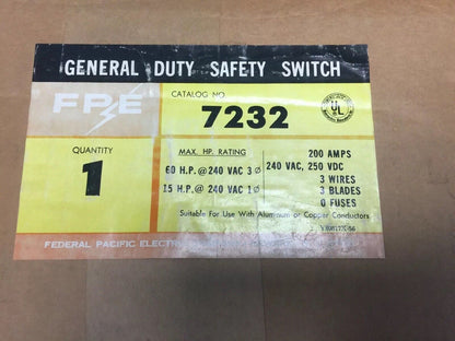 FPE 7232 NON-FUSIBLE GENERAL DUTY SAFETY SWITCH 240VAC 250VDC 200AMP 60HP 3 WIRE