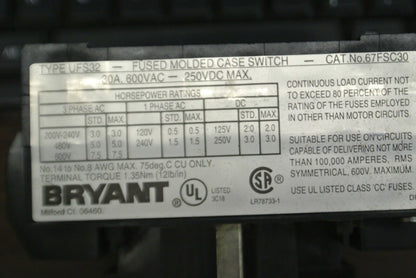 BRYANT 67FSC30 FUSED DISCONNECT SWITCH / 30A / 3-POLE / 600VAC / NEW SURPLUS