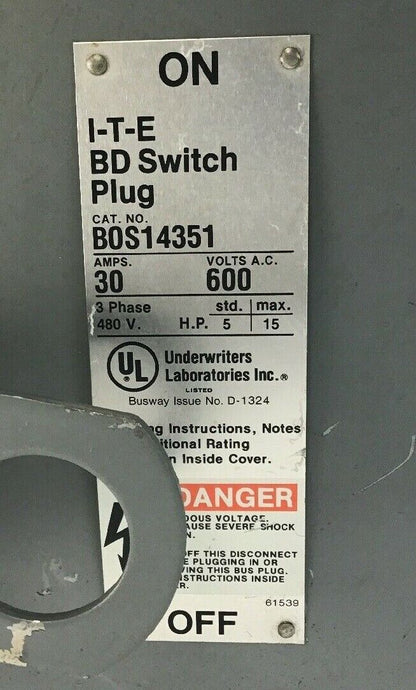 ITE BD SWITCH PLUG BOS14350 30 AMP 600VAC  3PHASE 480V