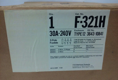 ITE F-321H SAFETY SWITCH TYPE 12 ENCLOSURE, 3P FUSIBLE, 30A, 240VAC/ 250DC, NIB