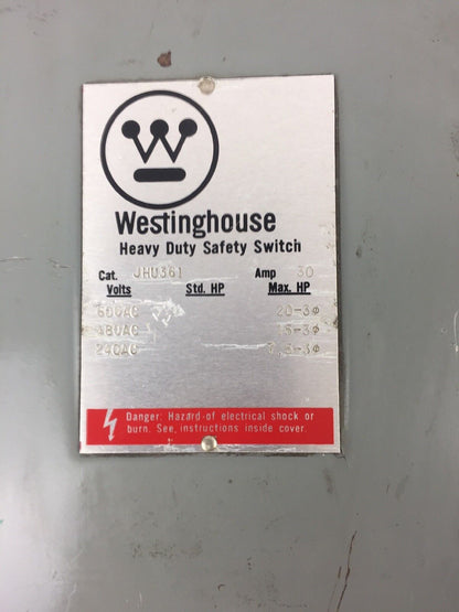 WESTINGHOUSE JHU361 HEAVY DUTY SAFETY SWITCH 600 VAC 480 VAC 240 VAC 30 AMP