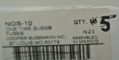 LOT of 5 / COOPER-BUSSMANN / NOS10 / ONE-TIME FUSE / 10A / 600V