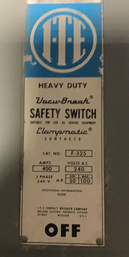 ITE F-325 HEAVY DUTY VACU-BREAK SAFETY SWITCH 400AMP 240VAC 3PHASE