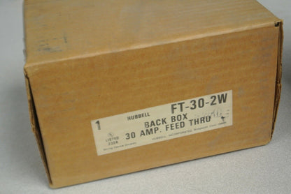 HUBBELL FT-30-2W / BACK BOX, METALLIC / 30A FEED THRU  NEW SURPLUS in BOX FT302W