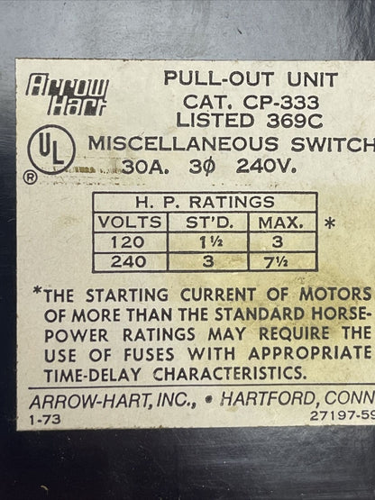 ARROW HART CP-333 PULL-OUT UNIT MISCELLANEOUS SWITCH 30A 240V 7.5HP
