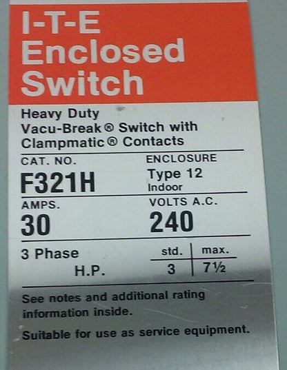 ITE F-321H SAFETY SWITCH TYPE 12 ENCLOSURE, 3P FUSIBLE, 30A, 240VAC/ 250DC, NIB