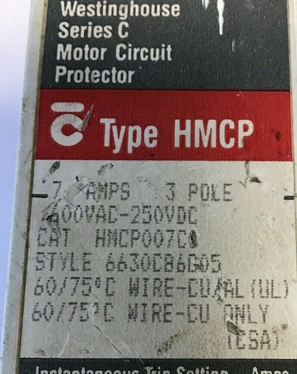 WESTINGHOUSE HMCP007C0 CIRCUIT PROTECTOR SER.C 7AMP 3POLE 600VAC-250VDC