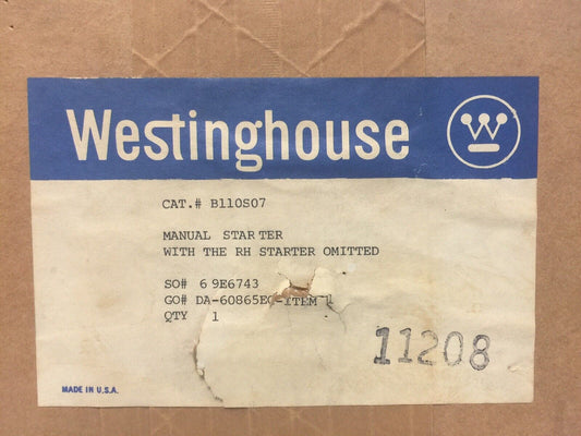 WESTINGHOUSE B110S07 MANUAL STARTER WITH THE RH STARTER OMITTED