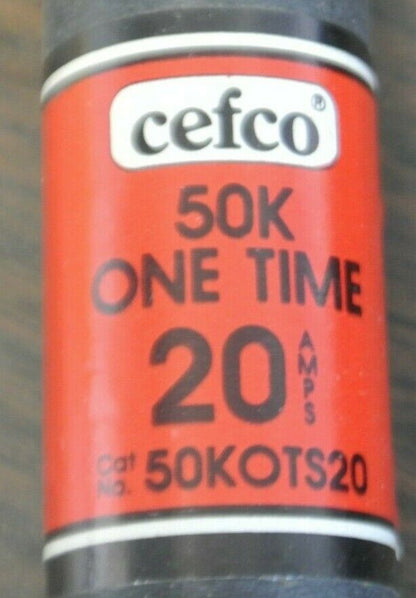 CEFCO 50KOTS20 ONE-TIME CLASS K5 FUSE / 20A / 600V NEW SURPLUS