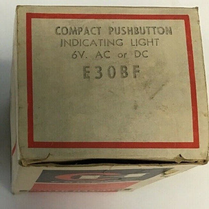 GE E30BF COMPACT PUSHBUTTON INDICATING LIGHT 6VAC/DC