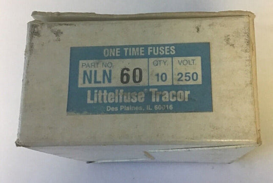 LITTLEFUSE NLN60 ONE TIME FUSES 250V  ***LOTOF10***