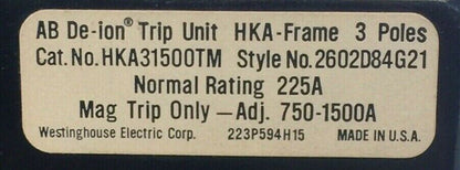 WESTINGHOUSE HKA31500TM TRIP UNIT 225AMP 3POLE INST TRIP 750-1500A 2602D84G21