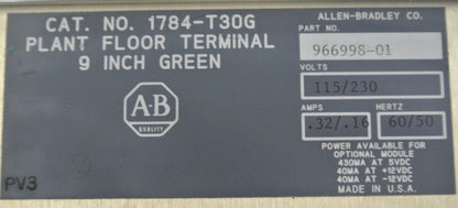 ALLEN-BRADLEY 1784-T30G PLANT FLOOR TERMINAL / 9" GREEN SCREEN / 966998-010