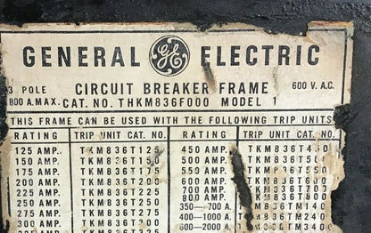 GENERAL ELECTRIC CIRCUIT BREAKER THKM836F000 MODEL 1 3P 600VAC 800A