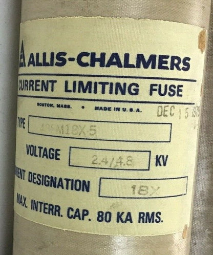 ALLIS CHALMERS 48FM18X5 CURRENT LIMITNG FUSE 2.4/4.8KV