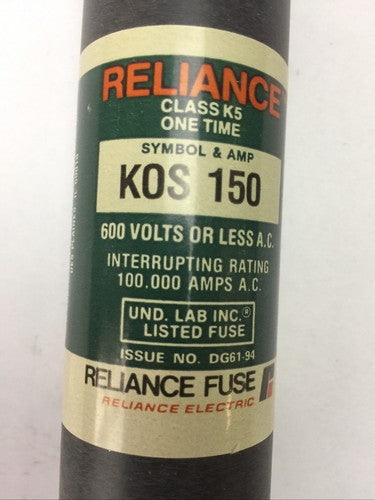 RELIANCE KOS150 CLASS K5 ONE TIME FUSE 150AMP 600VAC1