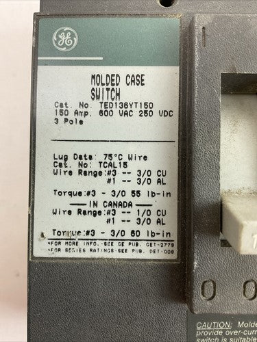 GE TED136YT150 MOLDED CASE SWITCH 3POLE 150AMP 600VAC 250VDC NO SHUNT TRIP1