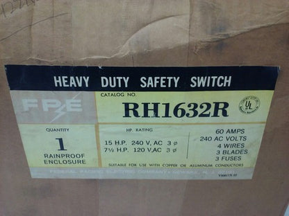 FPE RH1632R FUSIBLE SAFETY SWITCH 3P, 60A, 240VAC,4 WIRE,3 BLADES,15HP RAINPROOF1