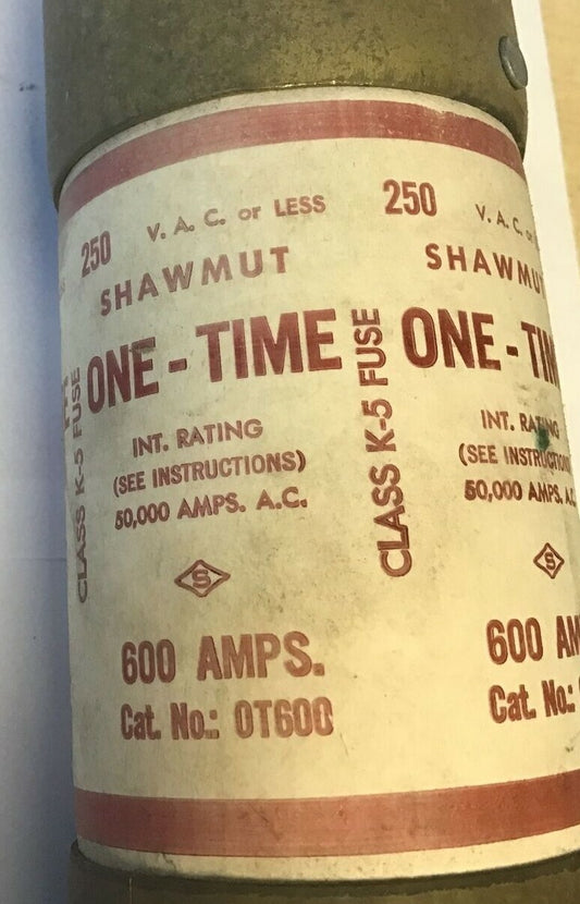 SHAWMUT OT600 ONE-TIME FUSE 600AMPS CLASS K-5 250VAC***LOTOF3***0