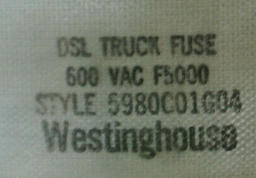 WESTINGHOUSE 5980C01G04 / 6DSL-F5000 DSL TRUCK FUSE / 5000A / 600V1
