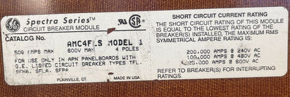 GE AMC4FLS SPECTRA SERIES CIRCUIT BREAKER MODULE MODEL 1 500A 600V 4P FOR USE1