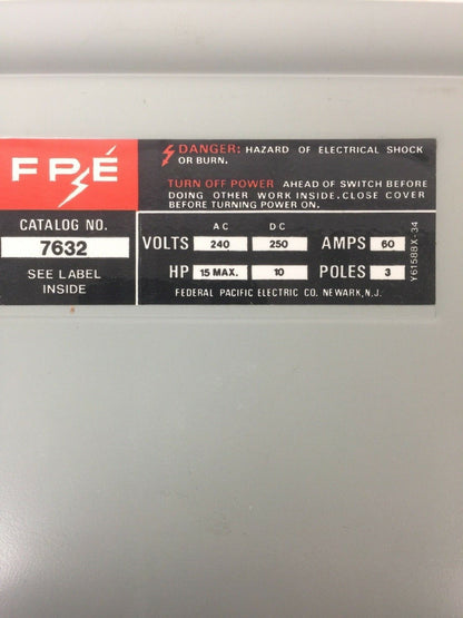 FPE 7632 TYPE LD SAFETY SWITCH 60AMP 250VDC 240VAC 3 POLE 10-15HP 2