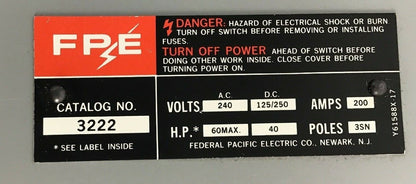 FEDERAL PACIFIC GENERAL DUTY SAFETY SWITCH 3222 200AMP 240VAC/250VDC 1