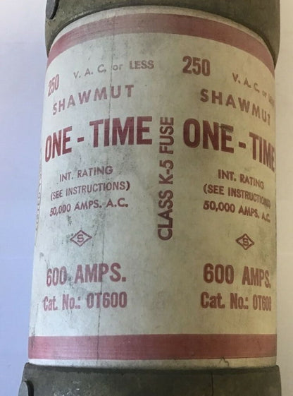 SHAWMUT OT600 ONE-TIME FUSE 600AMPS CLASS K-5 250VAC***LOTOF3***1