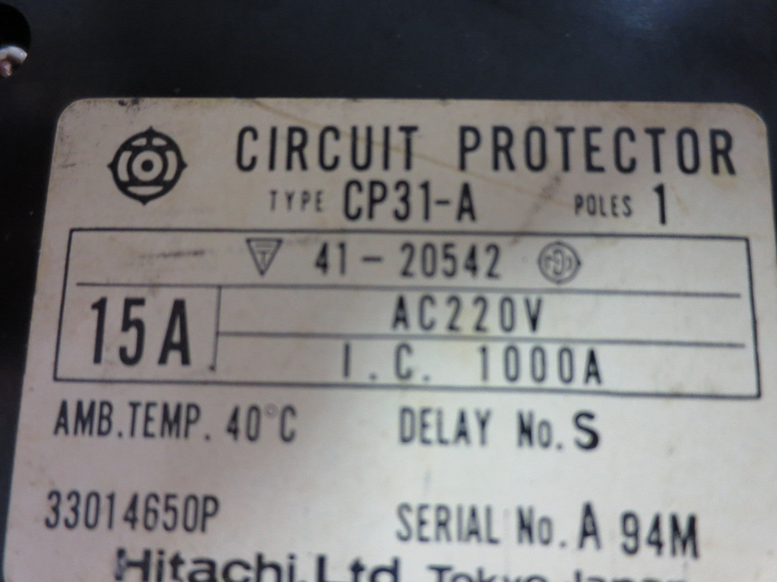 HITACHI CP31-A CIRCUIT PROTECTOR 15A 220VAC 1-POLE DELAY No. S2