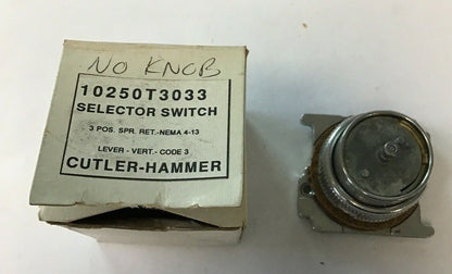 CUTLER HAMMER 10250T3033 SELECTOR SWITCH CODE3 3POS W/O KNOB 0